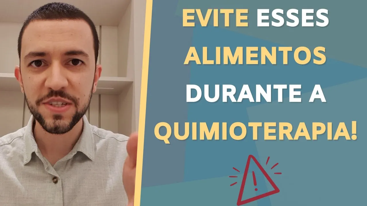 Vídeo: evite esses alimentos durante a quimioterapia