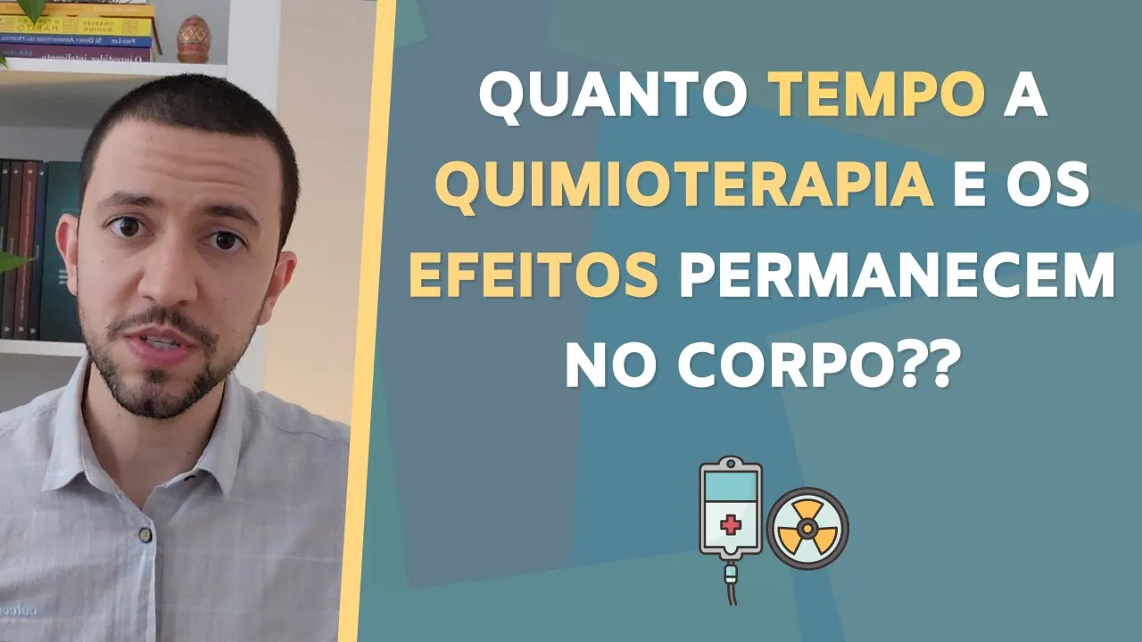 Vídeo: quanto tempo a quimioterapia e os efeitos permanecem no corpo
